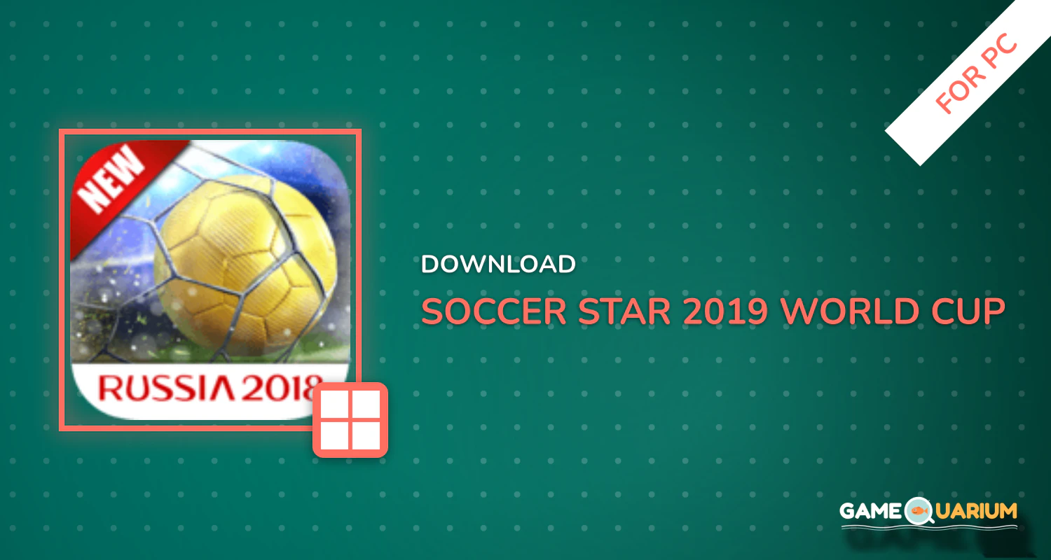 Soccer Star 2019 World Cup Legend for PC Soccer Star 2019 World Cup Legend for PC
