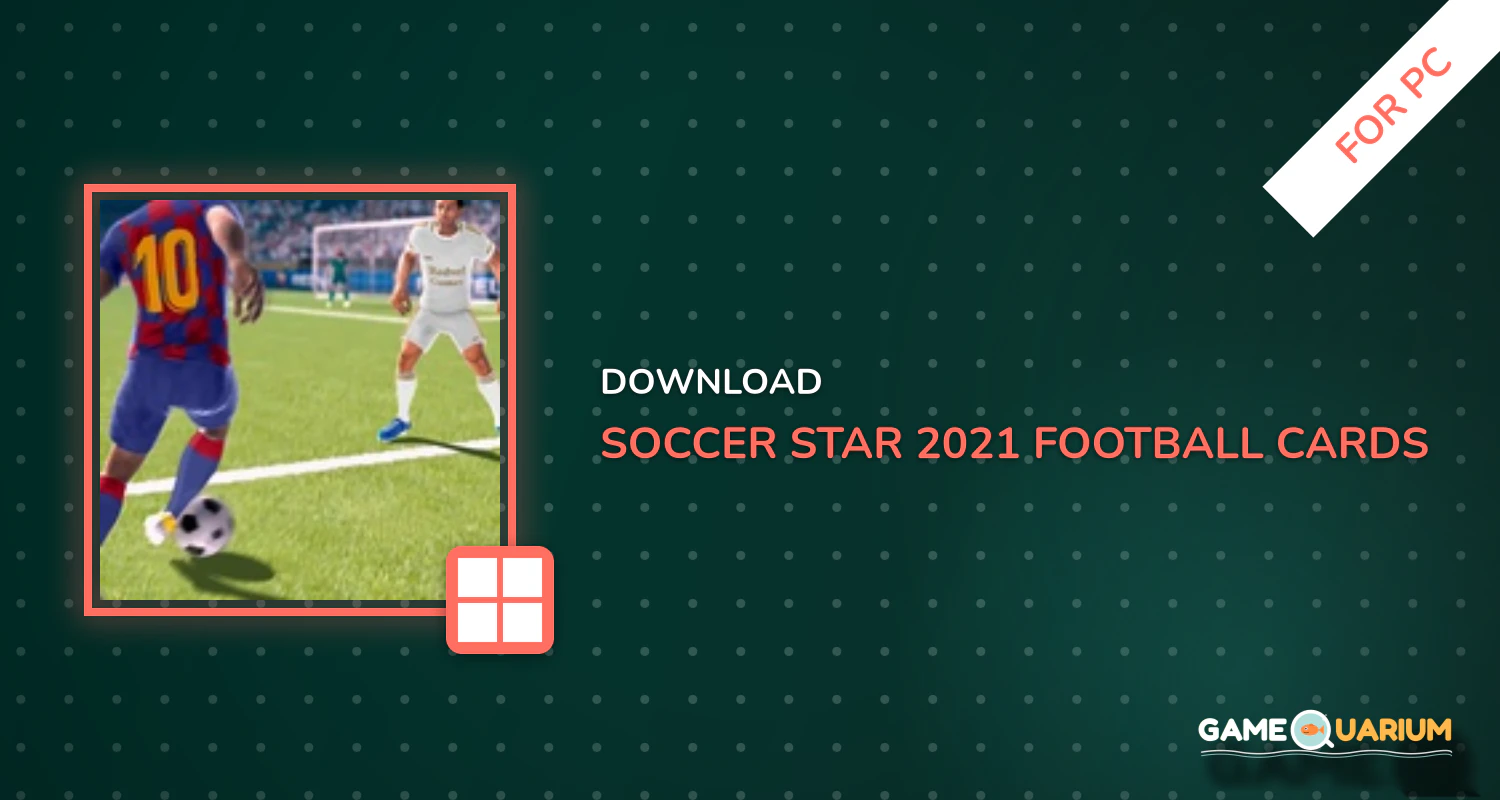 Soccer Star 2021 Football Cards: The soccer game for PC Soccer Star 2021 Football Cards: The soccer game for PC