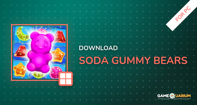 Soda Gummy Bears for PC Soda Gummy Bears for PC