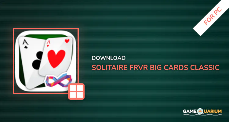 Solitaire FRVR - Big Cards Classic Klondike Game for PC Solitaire FRVR - Big Cards Classic Klondike Game for PC