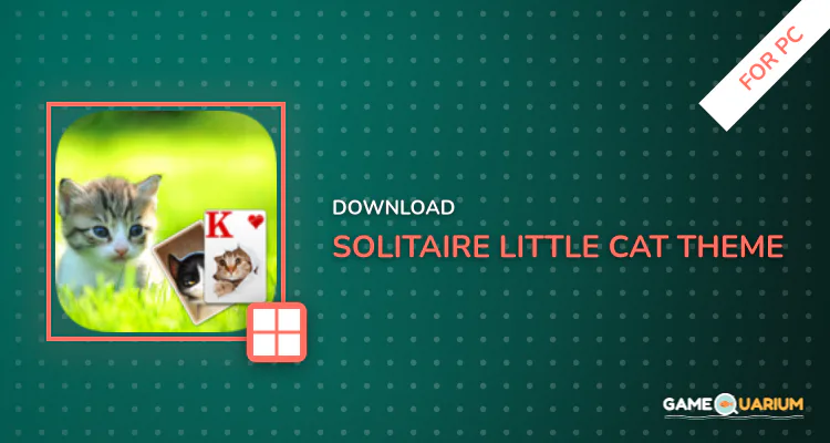 Solitaire Little Cat Theme for PC Solitaire Little Cat Theme for PC