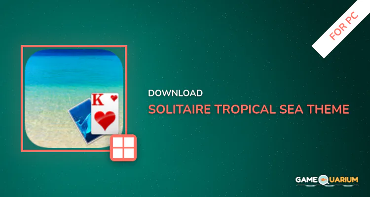 Solitaire Tropical Sea Theme for PC Solitaire Tropical Sea Theme for PC