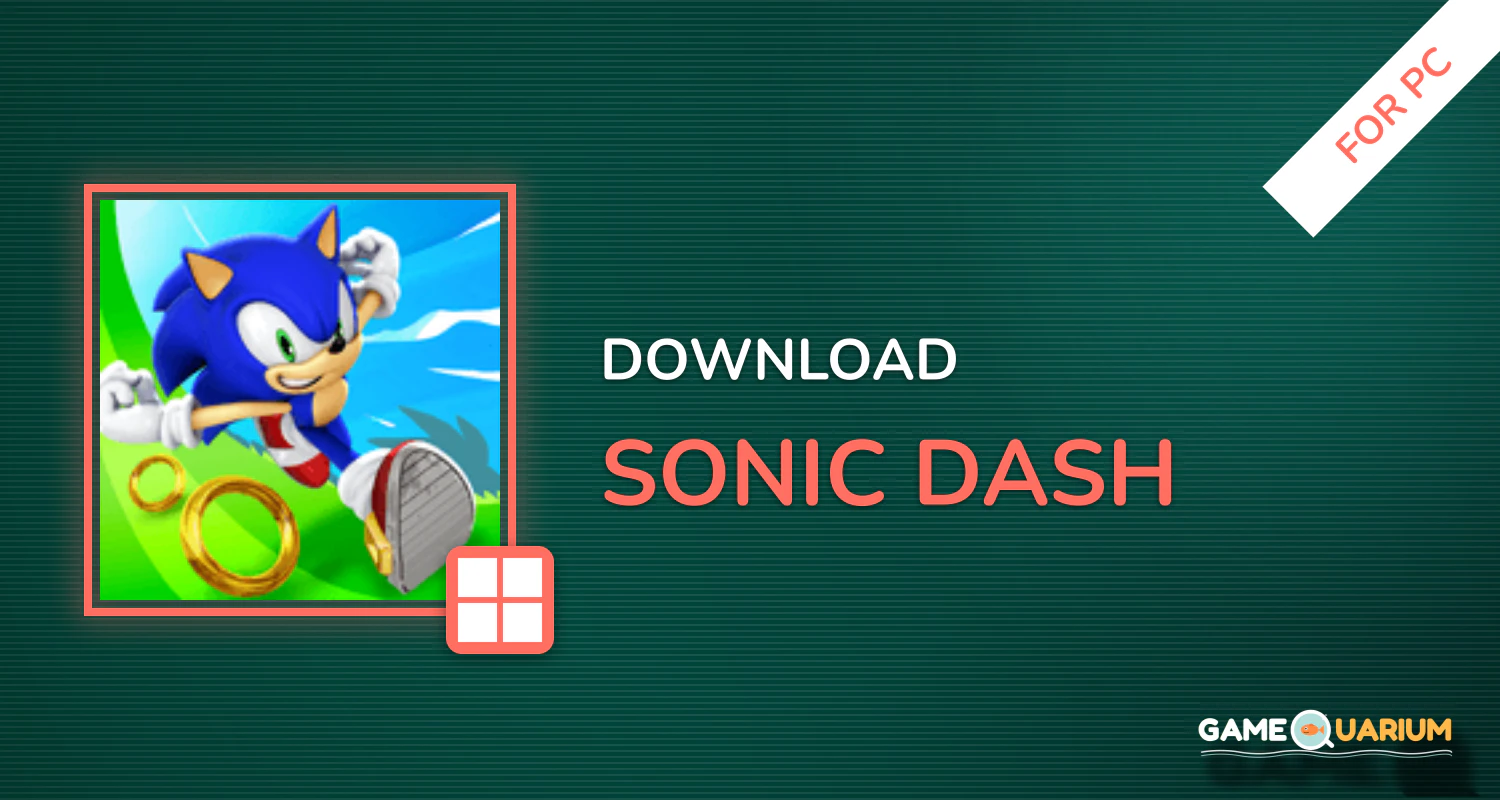 Sonic Dash for PC Sonic Dash for PC