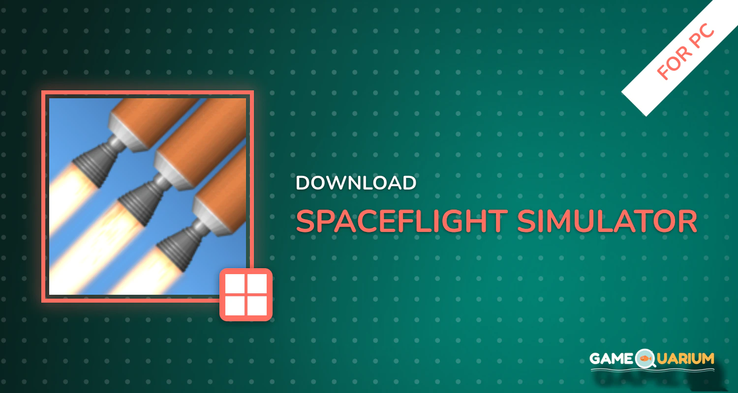 Spaceflight Simulator for PC Spaceflight Simulator for PC