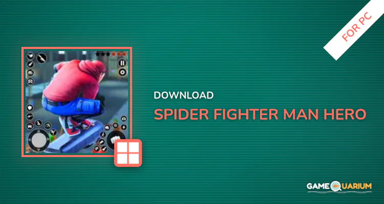 Spider Fighter Man Hero for PC Spider Fighter Man Hero for PC