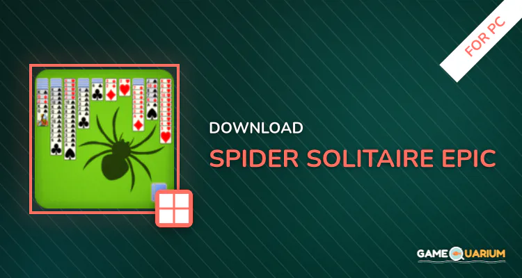Spider Solitaire Epic for PC Spider Solitaire Epic for PC
