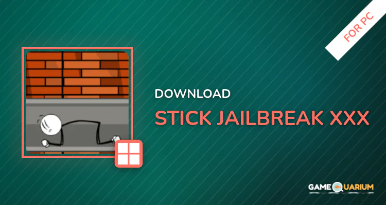 Stick Jailbreak XXX for PC Stick Jailbreak XXX for PC