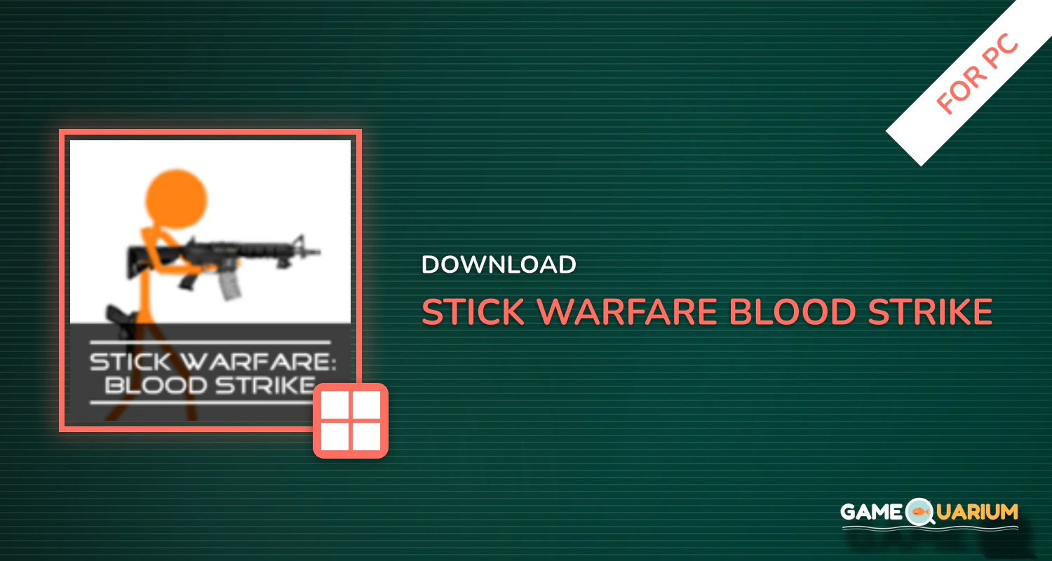 Stick Warfare: Blood Strike for PC Stick Warfare: Blood Strike for PC