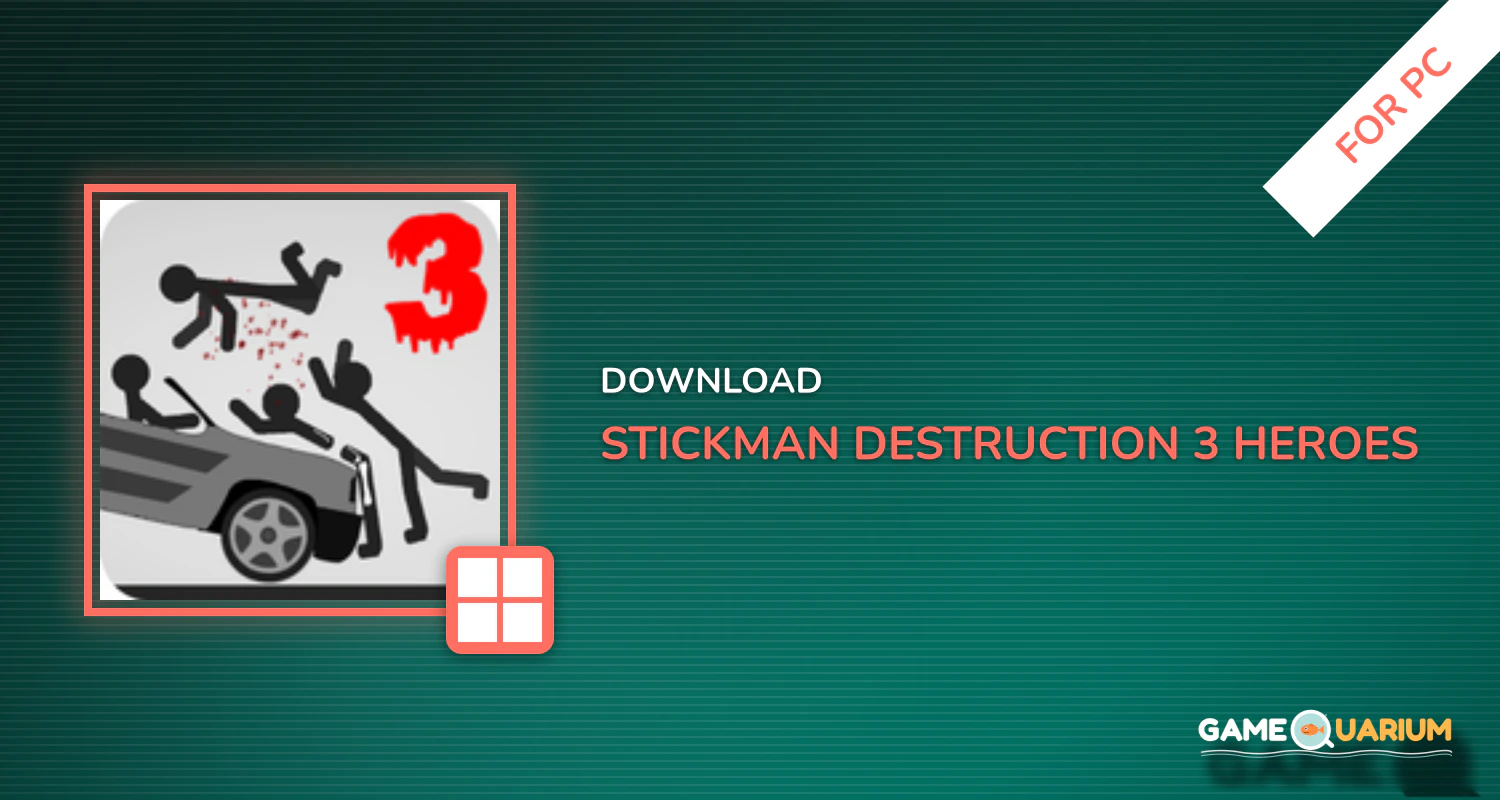 Stickman Destruction 3 Heroes🏁 for PC