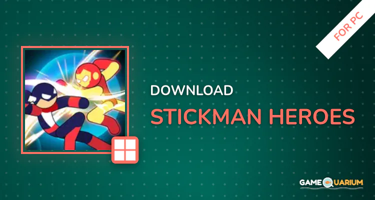 Stickman Heroes for PC Stickman Heroes for PC