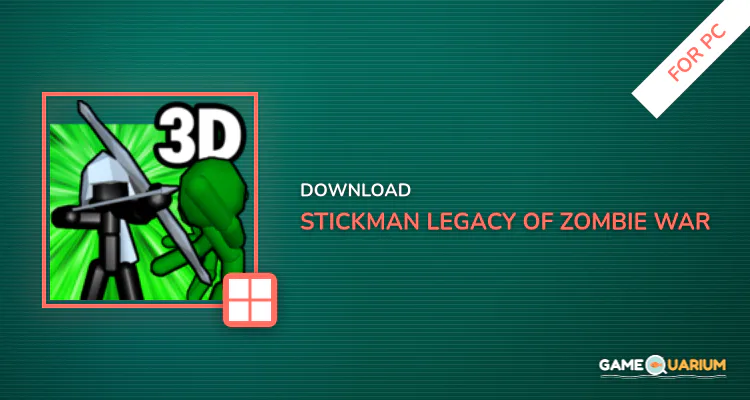 Stickman: Legacy of Zombie War for PC