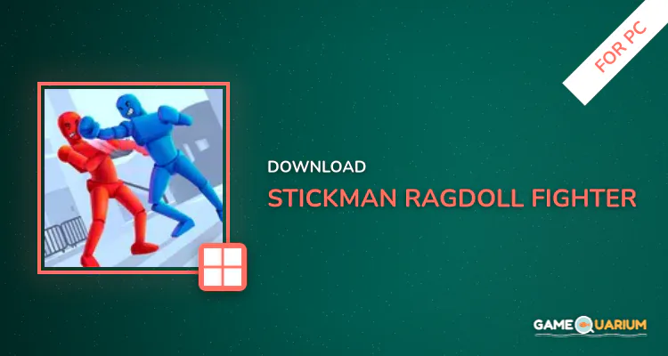 Stickman Ragdoll Fighter for PC