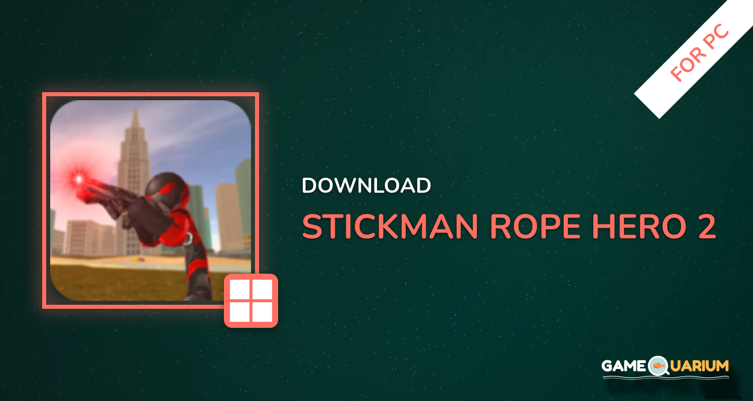 Stickman Rope Hero 2 for PC Stickman Rope Hero 2 for PC