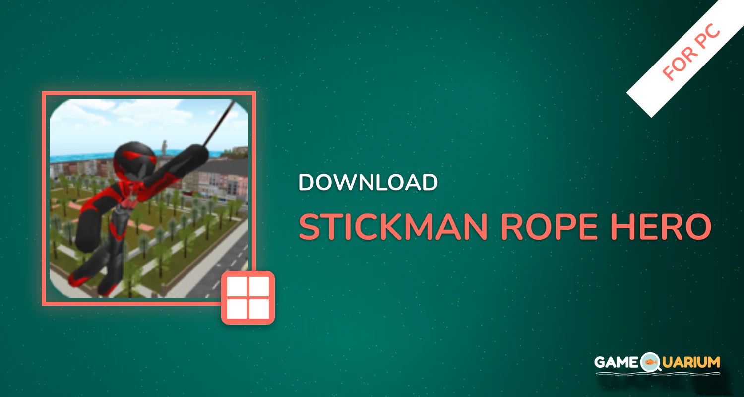 Stickman Rope Hero for PC Stickman Rope Hero for PC