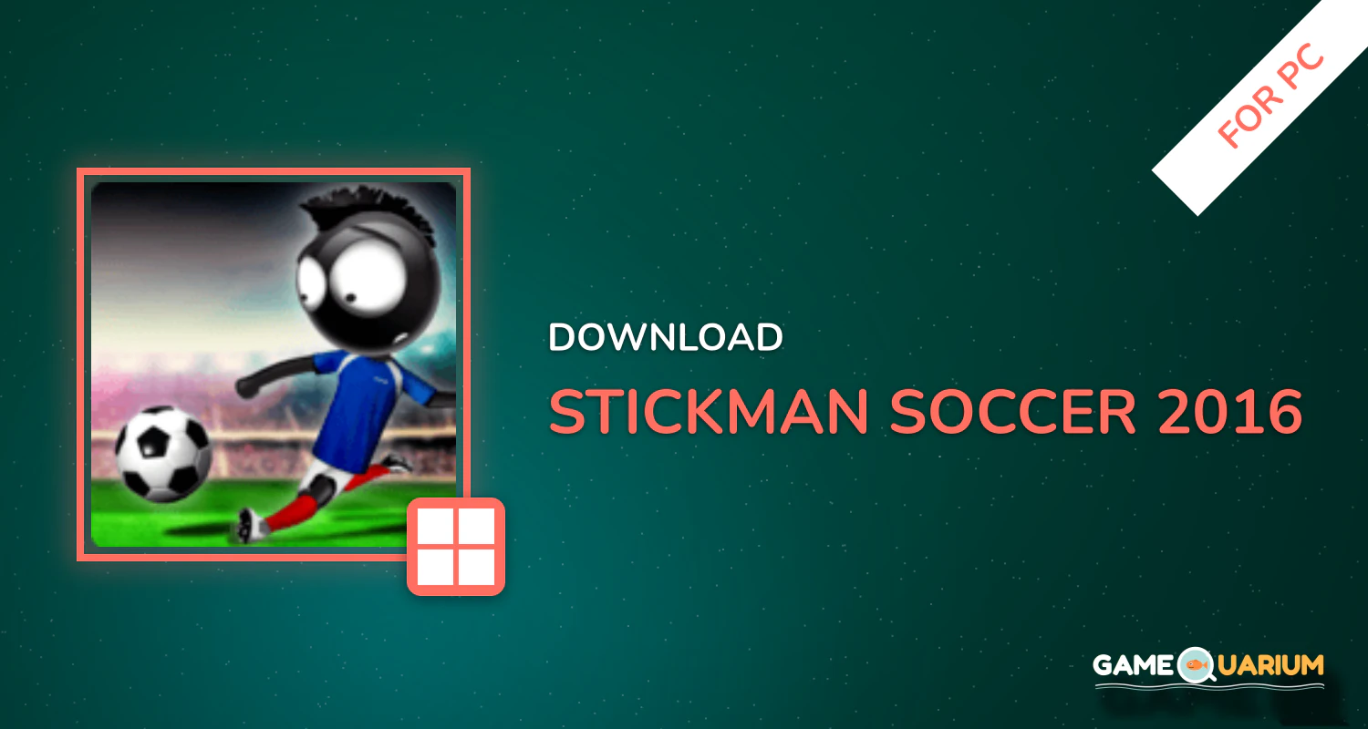 Stickman Soccer 2016 for PC