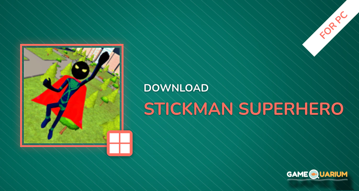 Stickman Superhero for PC