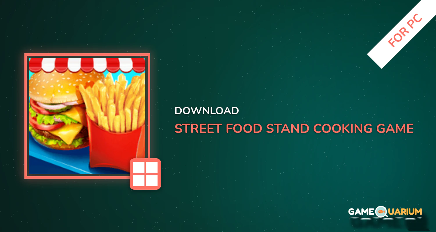 Street Food Stand Cooking Game for Girls for PC Street Food Stand Cooking Game for Girls for PC