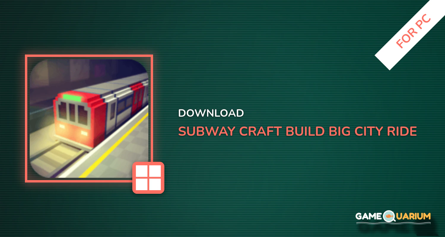 Subway Craft: Build Big City & Ride Block Train 3D for PC