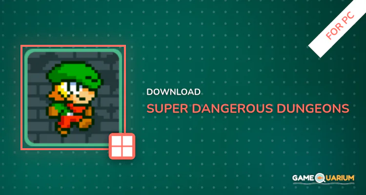 Super Dangerous Dungeons for PC