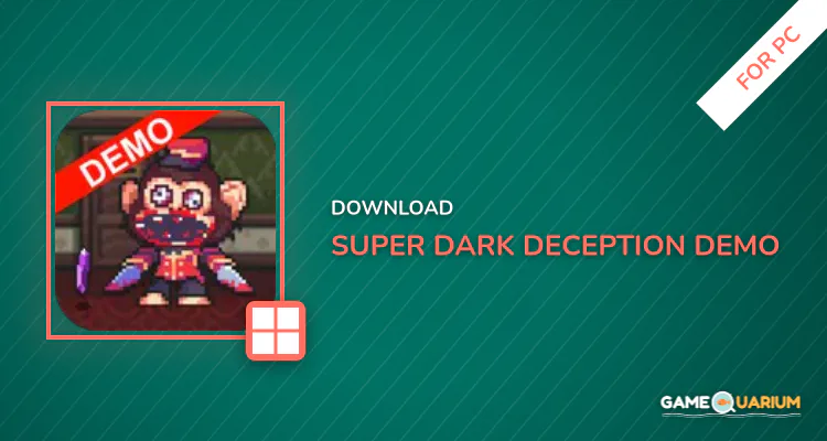 Super Dark Deception Demo for PC Super Dark Deception Demo for PC