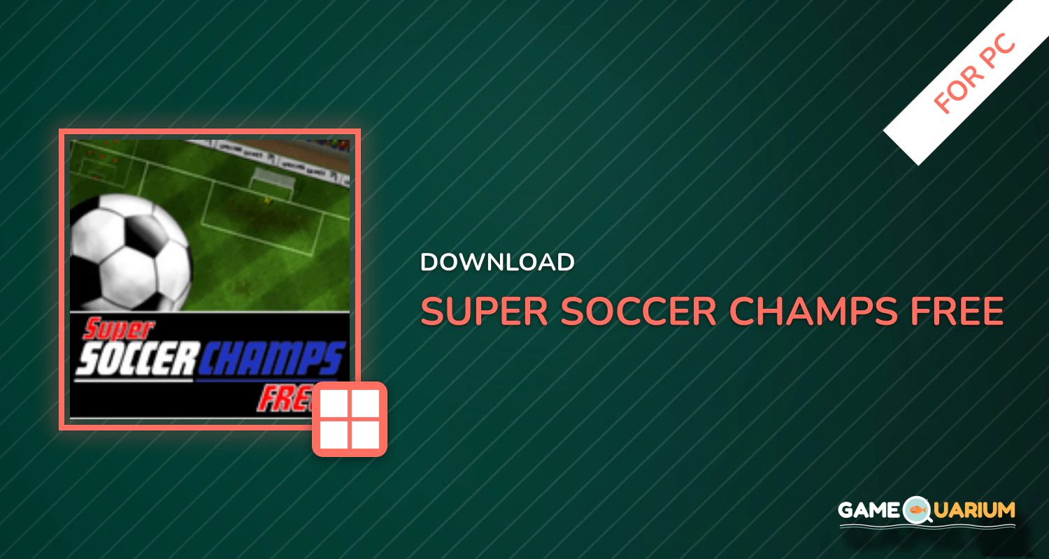 Super Soccer Champs FREE for PC