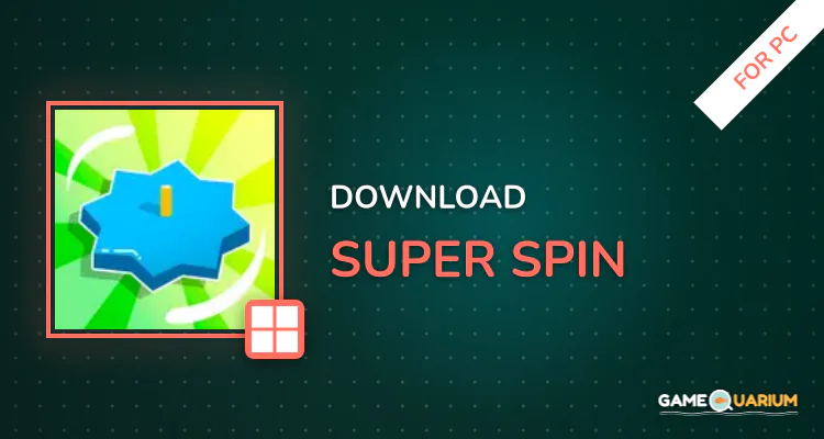 Super Spin for PC