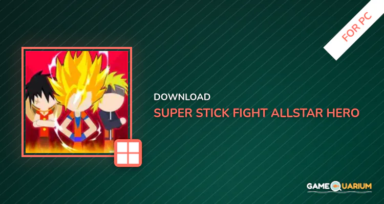 Super Stick Fight AllStar Hero for PC Super Stick Fight AllStar Hero for PC