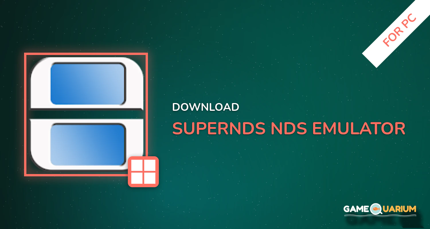 SuperNDS (NDS Emulator) for PC SuperNDS (NDS Emulator) for PC