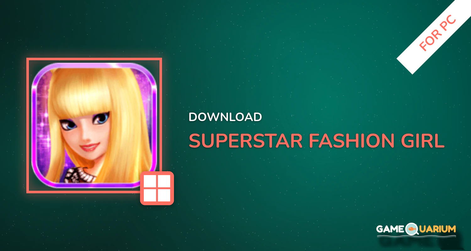 Superstar Fashion Girl for PC