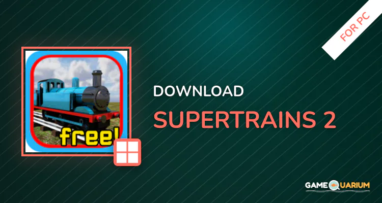 SuperTrains 2 for PC SuperTrains 2 for PC