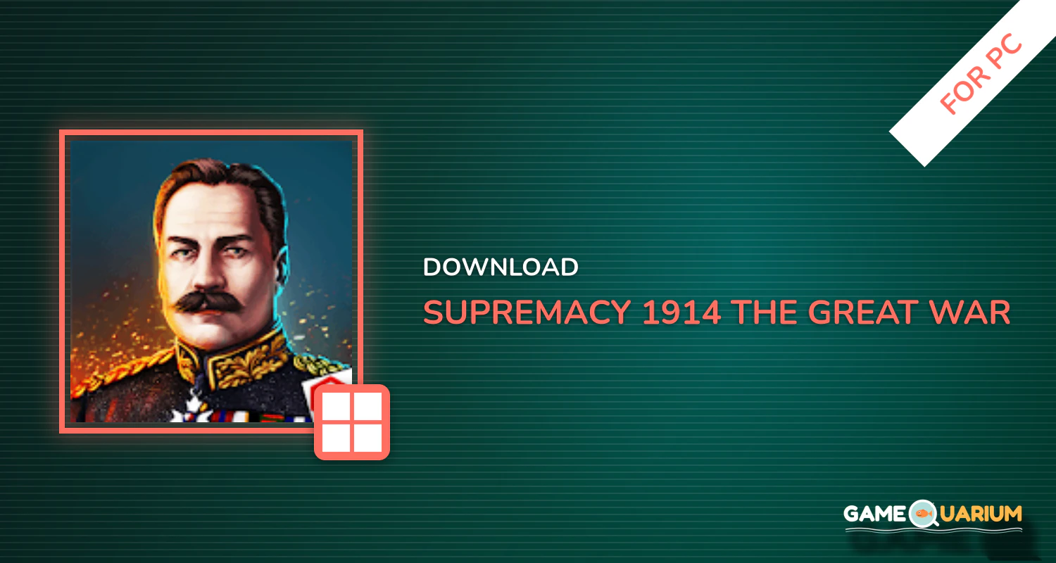 Supremacy 1914 - The Great War Strategy Game for PC