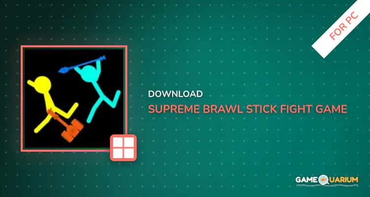 Supreme Brawl Stick Fight Game for PC Supreme Brawl Stick Fight Game for PC