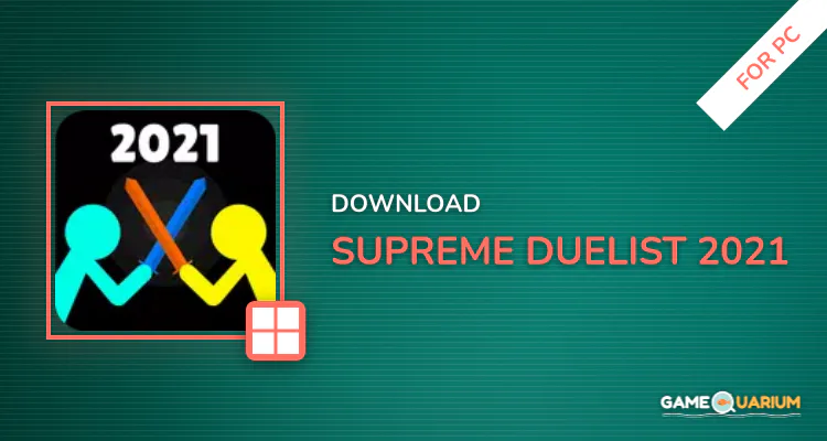 Supreme Duelist 2021 for PC Supreme Duelist 2021 for PC