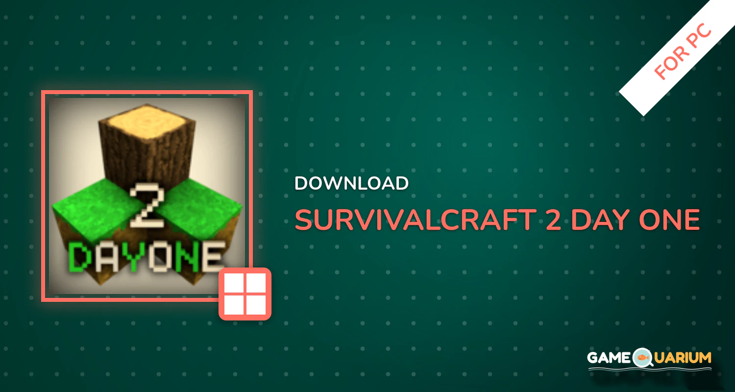 Survivalcraft 2 Day One for PC Survivalcraft 2 Day One for PC