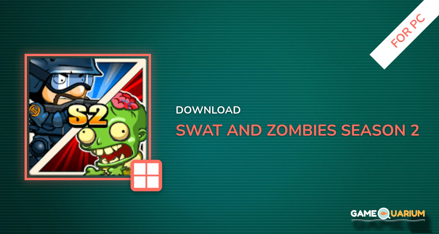 SWAT and Zombies Season 2 for PC