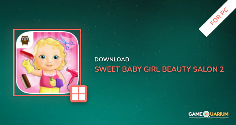 Sweet Baby Girl Beauty Salon 2 for PC