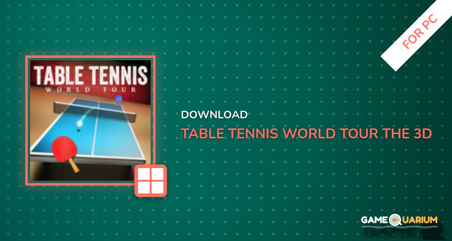 Table Tennis World Tour - The 3D Ping Pong Game for PC