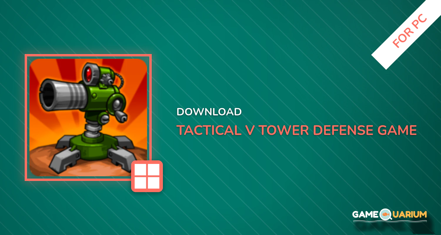Tactical V: Tower Defense Game for PC Tactical V: Tower Defense Game for PC