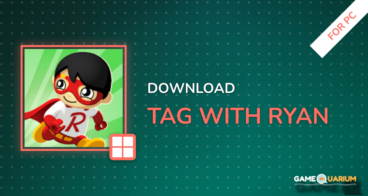Tag with Ryan for PC Tag with Ryan for PC