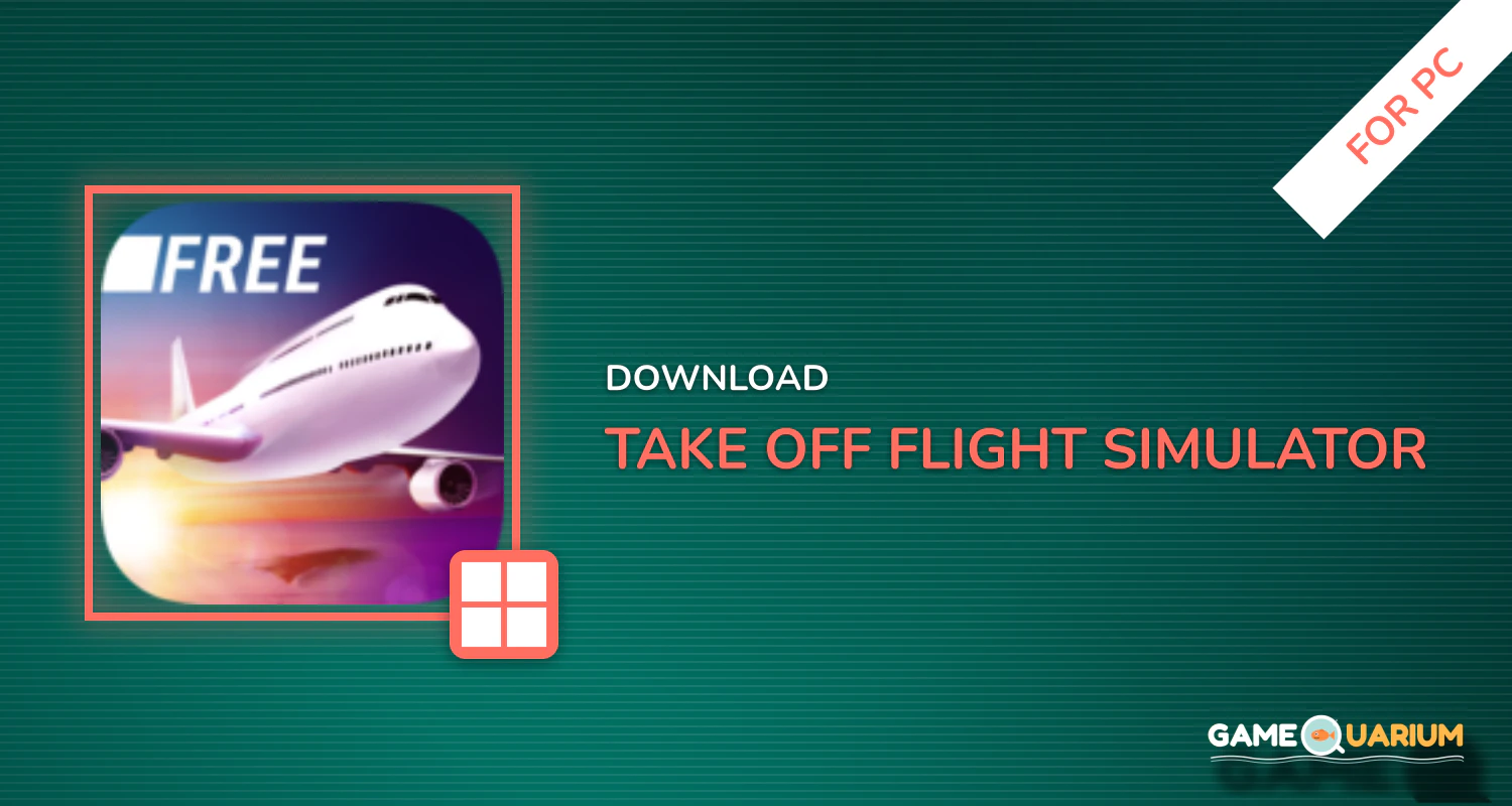 Take Off Flight Simulator for PC Take Off Flight Simulator for PC