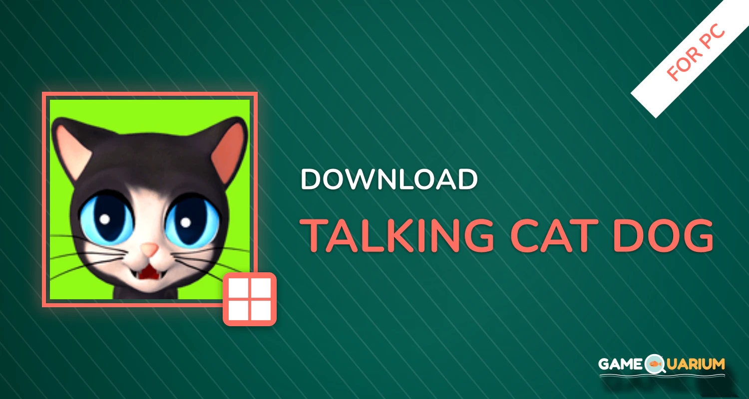 Talking Cat & Dog for PC Talking Cat & Dog for PC