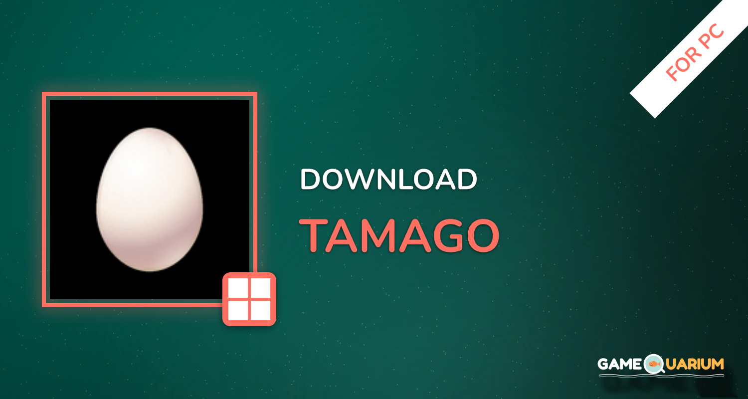 TAMAGO for PC