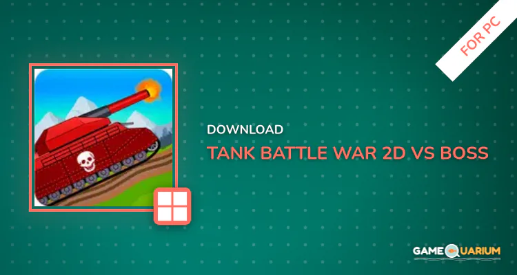 Tank Battle War 2d: vs Boss for PC