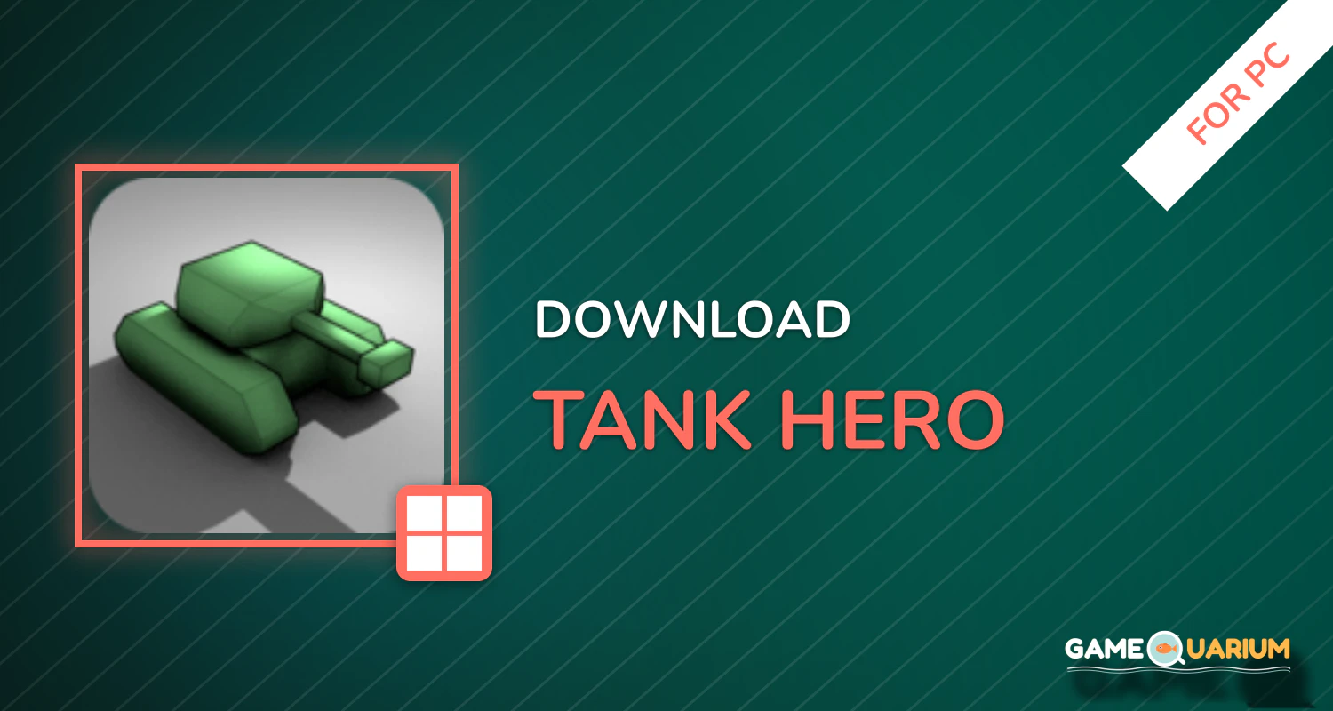 Tank Hero for PC Tank Hero for PC
