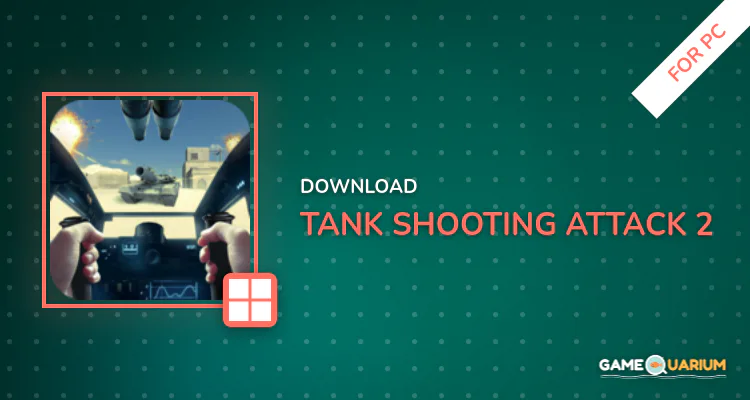 Tank Shooting Attack 2 for PC