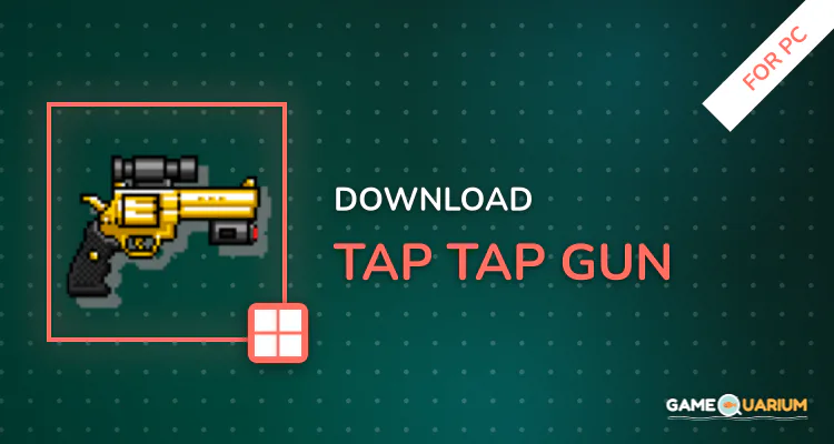 Tap Tap Gun for PC Tap Tap Gun for PC