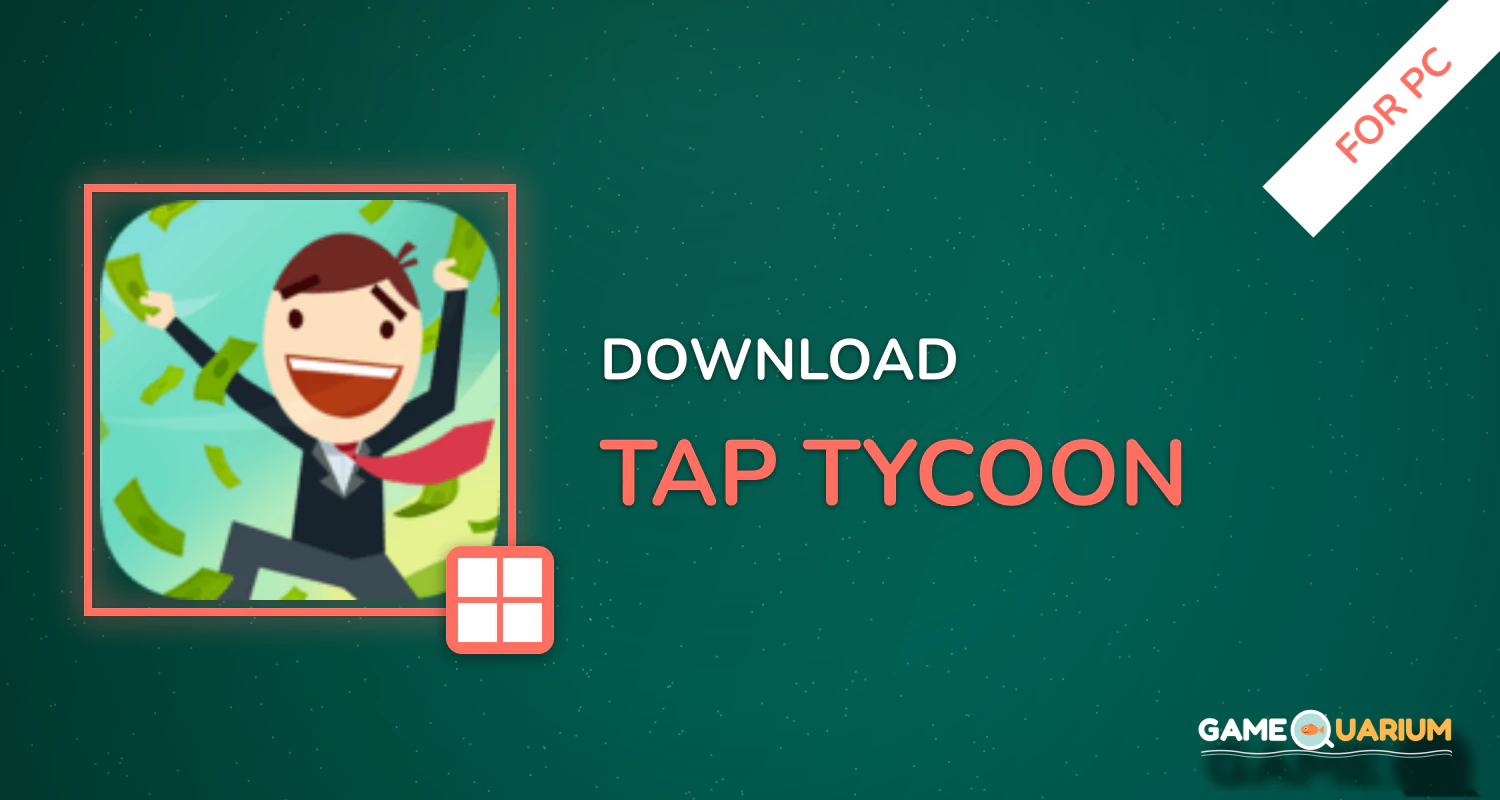 Tap Tycoon for PC Tap Tycoon for PC