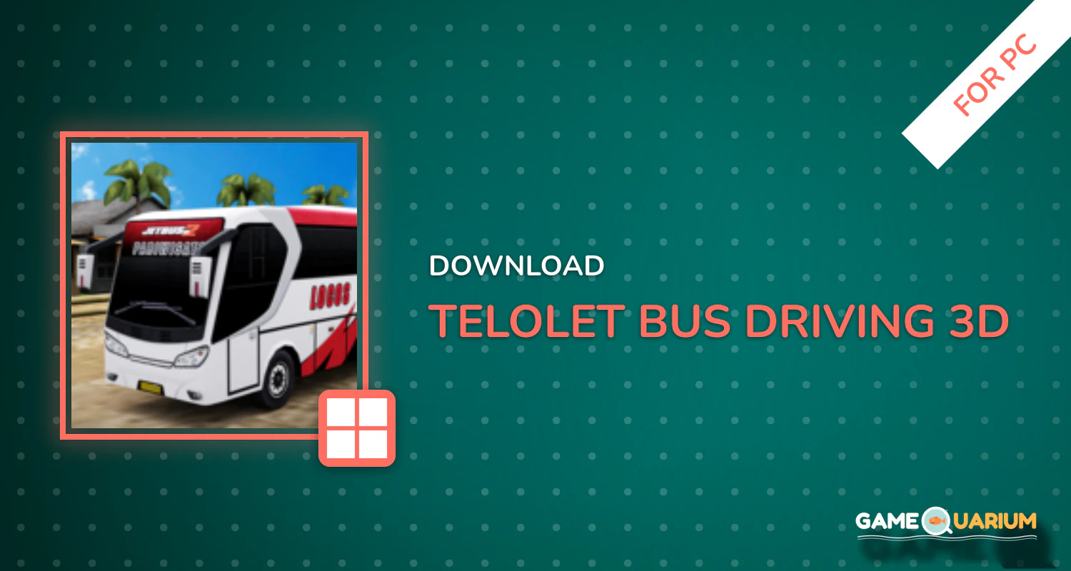 Telolet Bus Driving 3D for PC Telolet Bus Driving 3D for PC