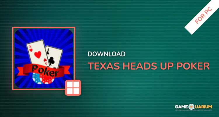 Texas Heads-up Poker for PC Texas Heads-up Poker for PC