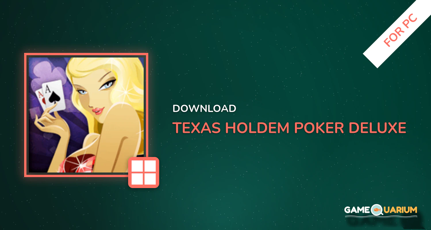 Texas HoldEm Poker Deluxe for PC